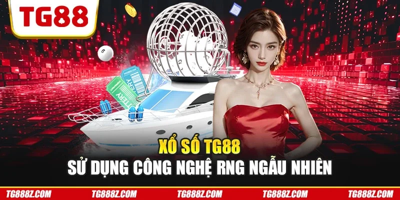 Xổ số TG88 sử dụng công nghệ RNG ngẫu nhiên